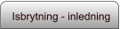 Isbrytning - inledning