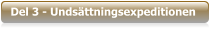 Del 3 - Undsättningsexpeditionen